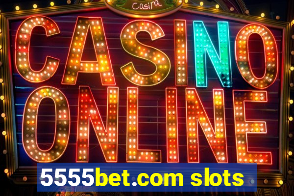 5555bet.com slots